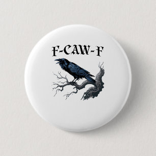 F-Caw-F Funny Bird Crow 6 Cm Round Badge