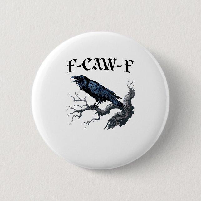 F-Caw-F Funny Bird Crow 6 Cm Round Badge (Front)