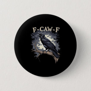 F-Caw-F Funny Bird Crow Creative Casual 6 Cm Round Badge