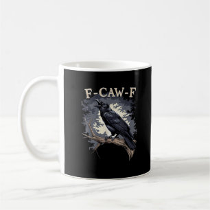 F Caw F Funny Bird Crow Creative Casual Design Coffee Mug
