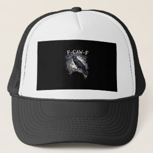 F Caw F Funny Bird Crow Creative Casual Design Trucker Hat