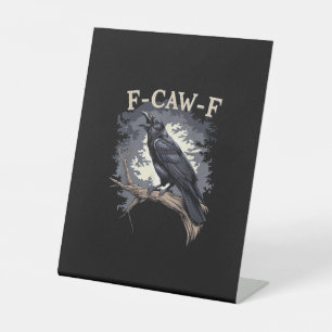 F-Caw-F Funny Bird Crow Creative Casual Pedestal Sign