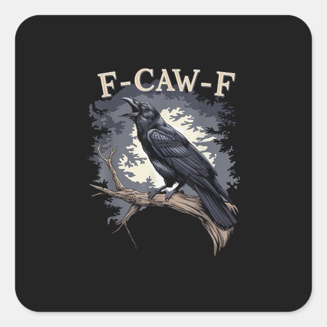 F-Caw-F Funny Bird Crow Creative Casual Square Sticker (Front)