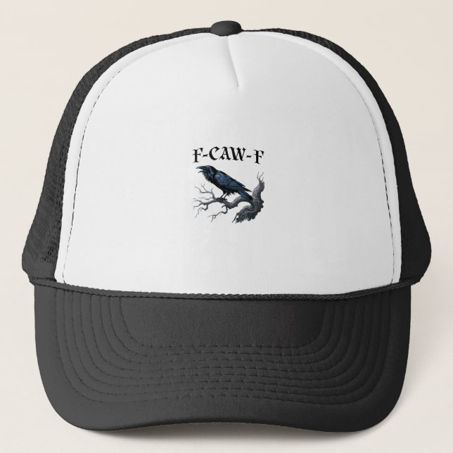 F-Caw-F Funny Bird Crow Trucker Hat (Front)