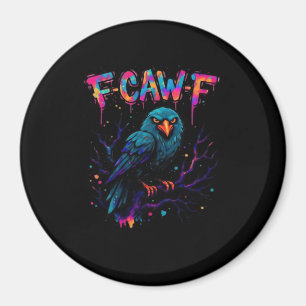 F-Caw-F Funny Bird Moon Crow Raven Caw Pun Joke Fu Magnet