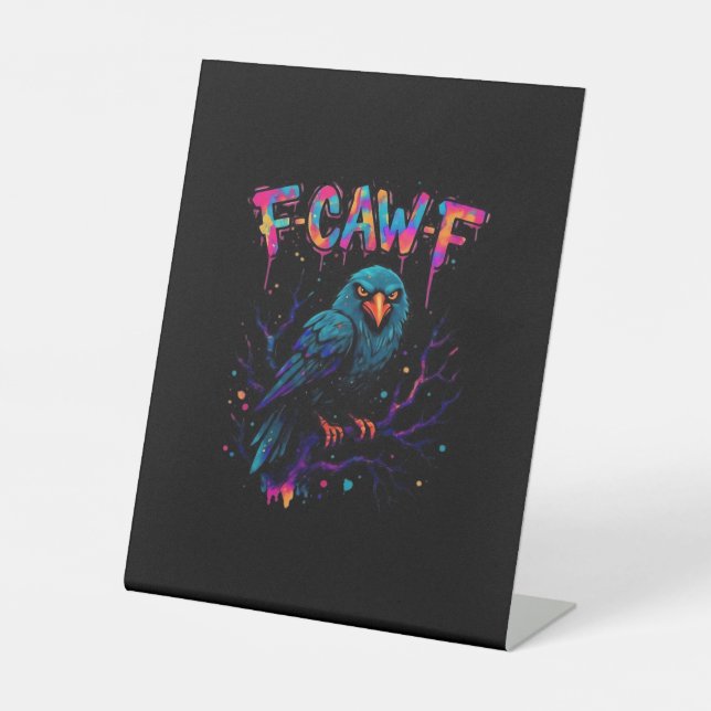 F-Caw-F Funny Bird Moon Crow Raven Caw Pun Joke Fu Pedestal Sign (Front)