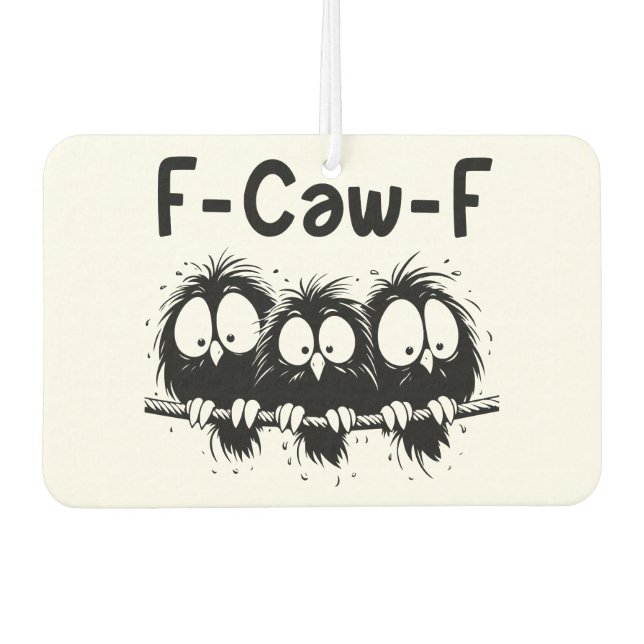 F-Caw-F Funny Bird Quote Gifts  Car Air Freshener (Front)