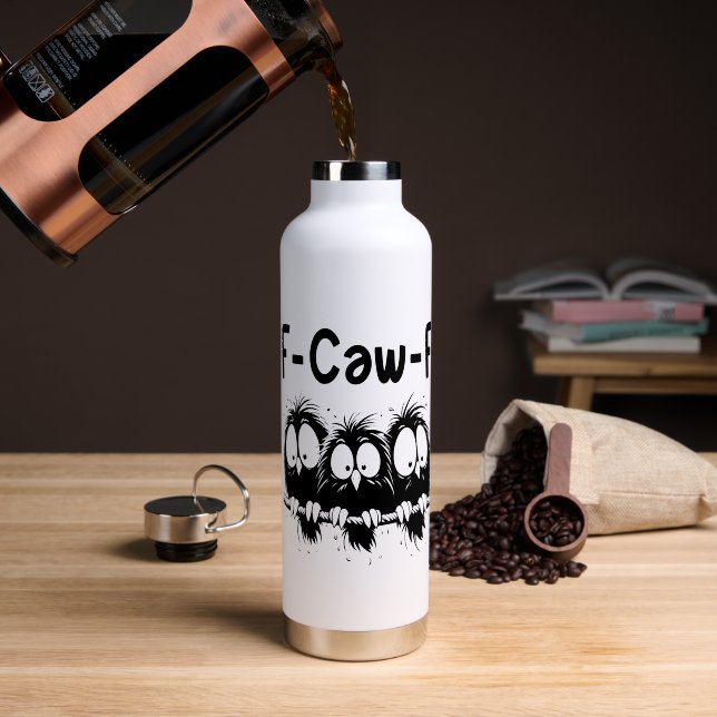 F-Caw-F Funny Bird Quote Gifts  Water Bottle (Coffee (Rotated))
