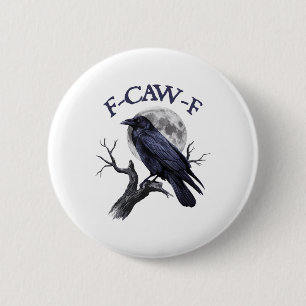 F-caw-f Funny Black Bird Black Crow 6 Cm Round Badge