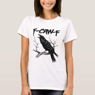 F Caw F Funny Black Crow F-Caw-F Black Bird T-Shirt