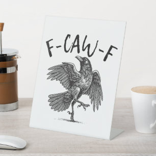 F-Caw-F Funny Black Crow F-Caw-F Funny Black Bird Pedestal Sign