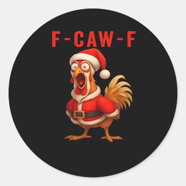 F-Caw-F Funny Chicken Christmas Essential Classic Round Sticker (Front)