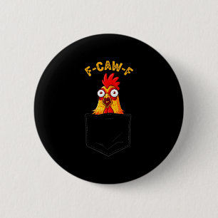 F-caw-f Funny Chicken Cket Humor Quote Rooster Mem 6 Cm Round Badge
