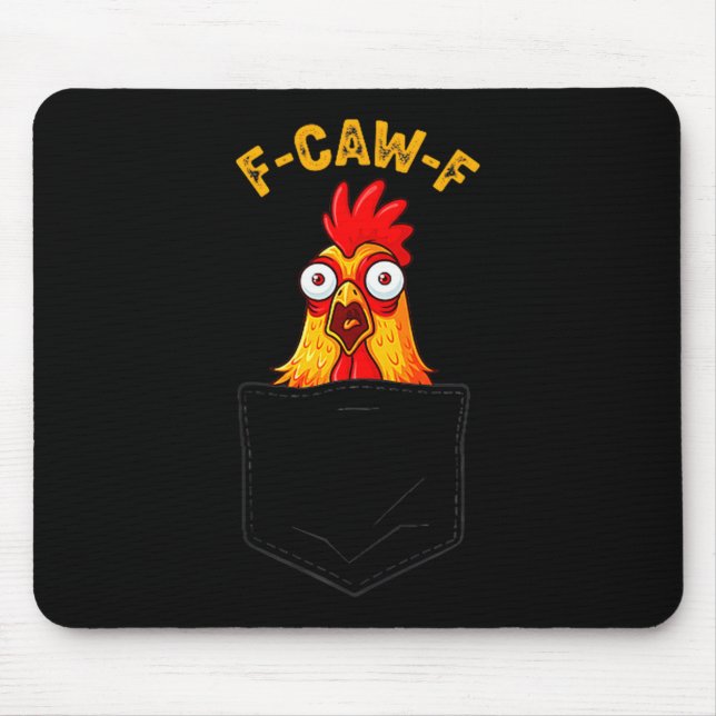 F-caw-f Funny Chicken Cket Humor Quote Rooster Mem Mouse Pad (Front)