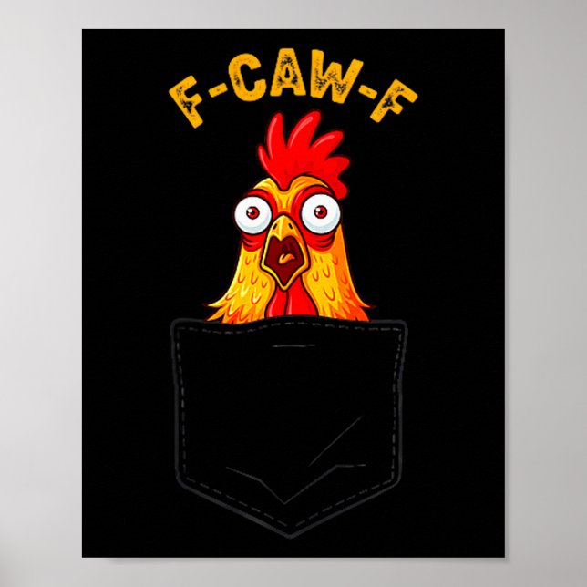 F-caw-f Funny Chicken Cket Humor Quote Rooster Mem Poster (Front)