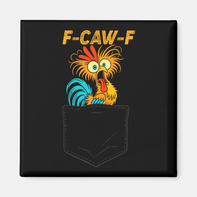 F-caw-f Funny Chicken Cket Humour Quote Rooster Me Magnet (Front)