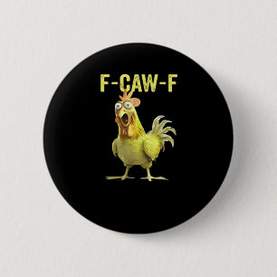 F-Caw-F Funny Chicken Classic Creative Casual 6 Cm Round Badge