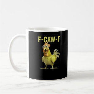 F Caw F Funny Chicken Classic Creative Casual Coffee Mug