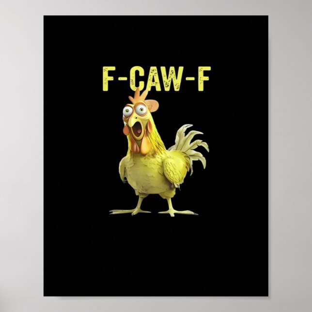 F Caw F Funny Chicken Classic Creative Casual Poster (Front)