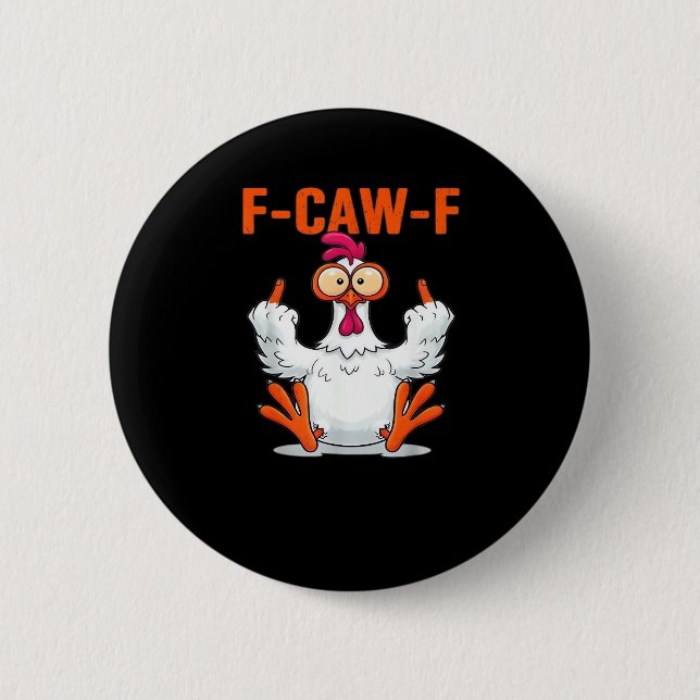 F-Caw-F Funny Chicken Classic Minimal Clean 6 Cm Round Badge (Front)