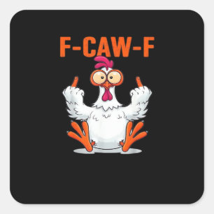 F-Caw-F Funny Chicken Classic Minimal Clean Square Sticker