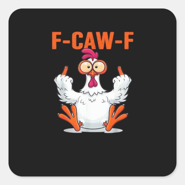F-Caw-F Funny Chicken Classic Minimal Clean Square Sticker (Front)