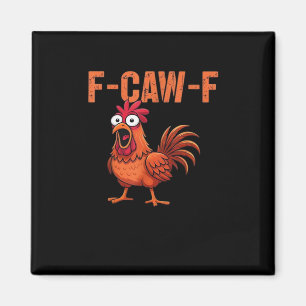 F Caw F Funny Chicken Classic Trendy Modern Style Magnet
