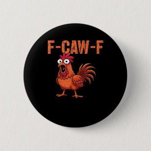 F-Caw-F Funny Chicken Classic Trendy Style 6 Cm Round Badge