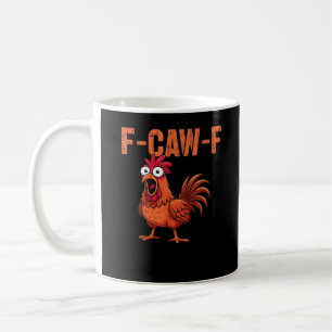 F-Caw-F Funny Chicken Classic Trendy Style Coffee Mug