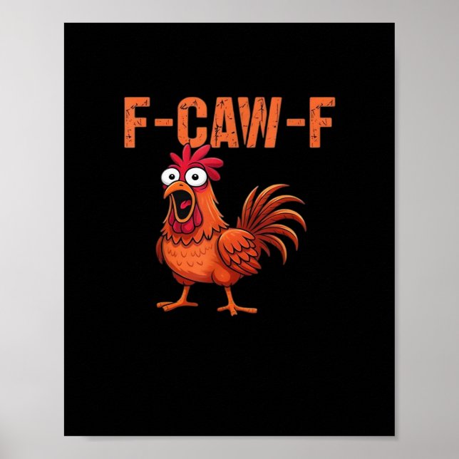 F-Caw-F Funny Chicken Classic Trendy Style Poster (Front)