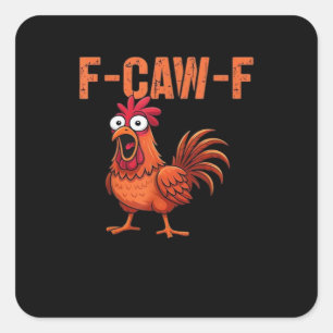 F-Caw-F Funny Chicken Classic Trendy Style Square Sticker