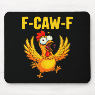 F-caw-f Funny Chicken – Crazy Farm Animal Humor  Mouse Pad