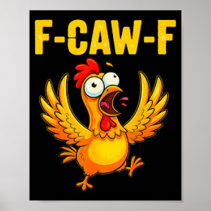 F-caw-f Funny Chicken – Crazy Farm Animal Humor  Poster