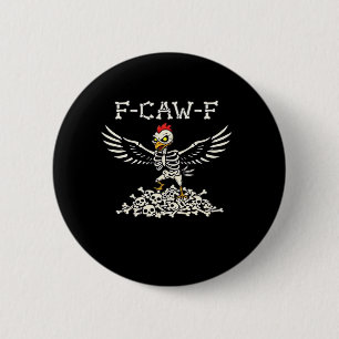 F Caw F Funny Chicken Halloween Cool Unique Style 6 Cm Round Badge