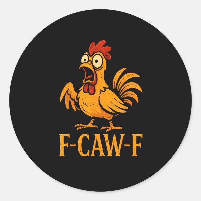 F-Caw-F Funny Chicken Humor Chicken Meme Chicken L Classic Round Sticker (Front)