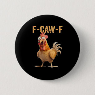 F-Caw-F Funny Chicken Humor Classic Casual 6 Cm Round Badge