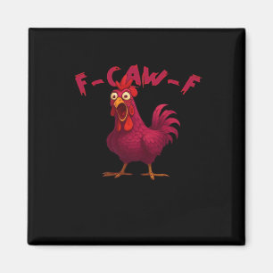 F Caw F Funny Chicken Humor Creative Casual Style Magnet
