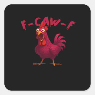 F Caw F Funny Chicken Humor Creative Casual Style Square Sticker