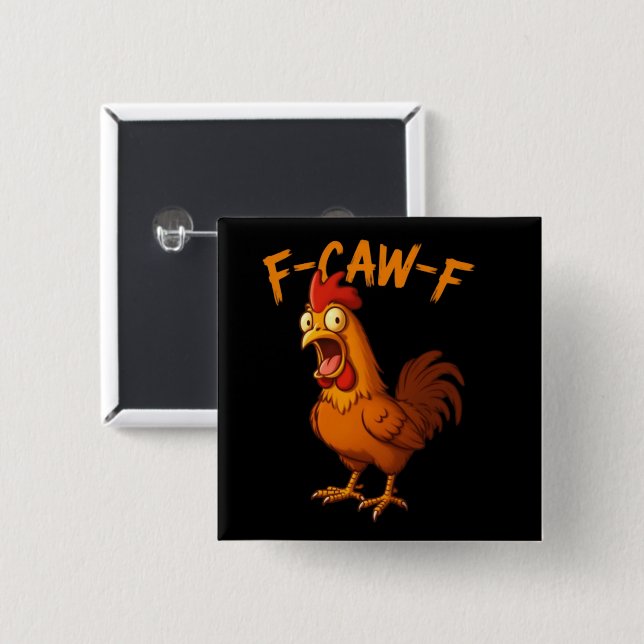 F-Caw-F Funny Chicken Humor F-Caw-F Quote Rooster  15 Cm Square Badge (Front & Back)