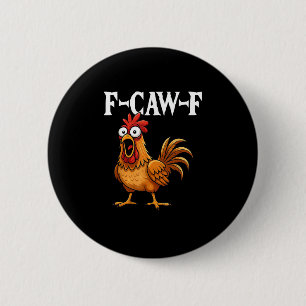 F-Caw-F Funny Chicken Humor F-Caw-F Quote Rooster  6 Cm Round Badge