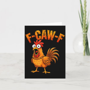 F-caw-f Funny Chicken Humor F-caw-f Quote Rooster Card