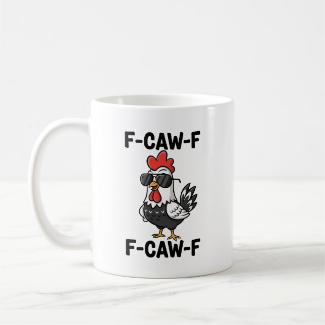 F-Caw-F Funny Chicken Humor F-Caw-F Quote Rooster  Coffee Mug (Left)