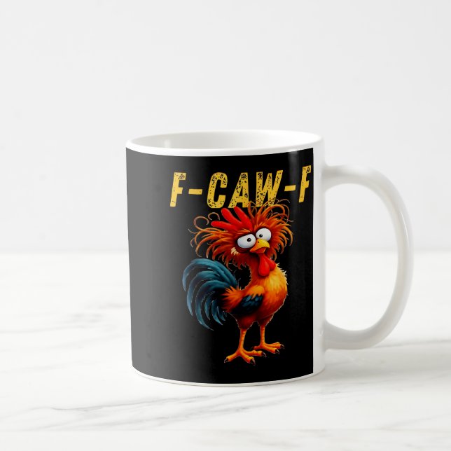 F-caw-f Funny Chicken Humor F-caw-f Quote Rooster  Coffee Mug (Right)