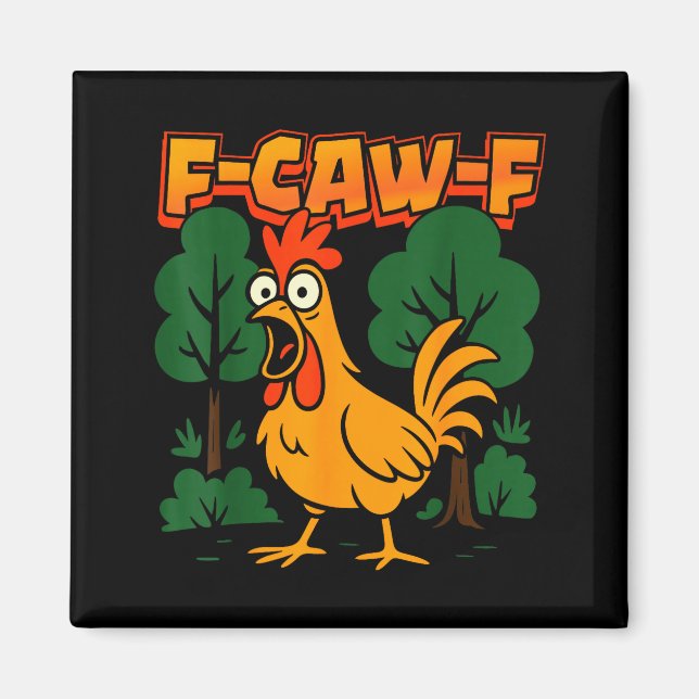 F-caw-f Funny Chicken Humor F-caw-f Quote Rooster  Magnet (Front)