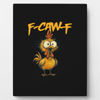 F-Caw-F Funny Chicken Humor F-Caw-F Quote Rooster  Plaque