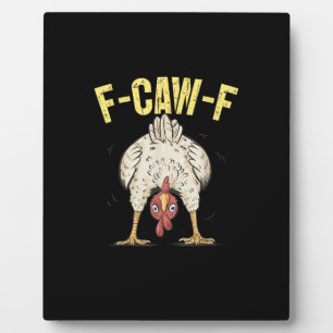 F-Caw-F Funny Chicken Humor F-Caw-F Quote Rooster  Plaque