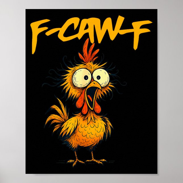 F-caw-f Funny Chicken Humor F-caw-f Quote Rooster  Poster (Front)