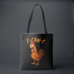 F-Caw-F Funny Chicken Humor F-Caw-F Quote Rooster  Tote Bag<br><div class="desc">F-Caw-F Funny Chicken Humor F-Caw-F Quote Rooster Meme</div>