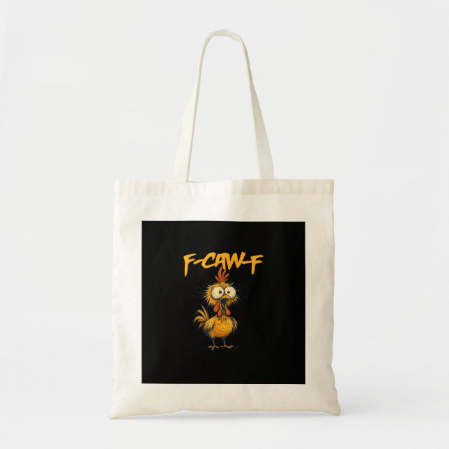 F-Caw-F Funny Chicken Humor F-Caw-F Quote Rooster  Tote Bag (Front)