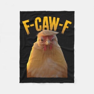 F-caw-f Funny Chicken Humor F-caw-f Quote Trump  Fleece Blanket